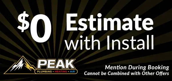 $0 estimate with install - peak plumbing heating air